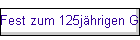 Fest zum 125j�hrigen Gr�ndungsjubil�um