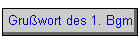 Gru�wort des 1. Bgm