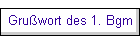 Gru�wort des 1. Bgm